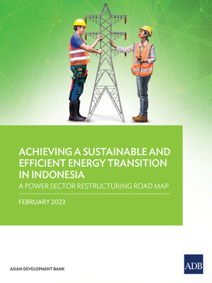 cover image of Achieving a Sustainable and Efficient Energy Transition in Indonesia